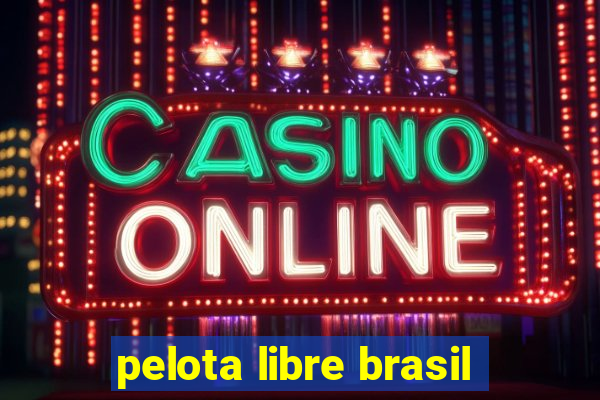 pelota libre brasil